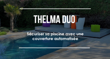 Thelma duo : couverture automatisée piscine